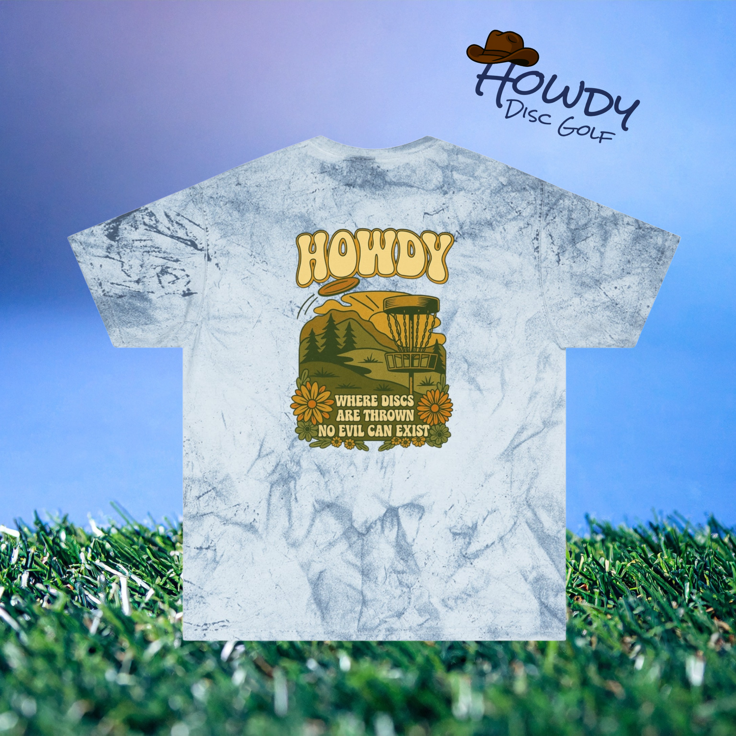 T-Shirt Howdy Disc Golf Tee 'Where Discs Are Thrown, No Evil Can Exist' Tie-Dye Design